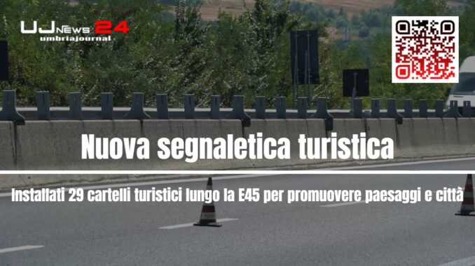 Nuova segnaletica turistica lungo la E45 per valorizzare l'Umbria